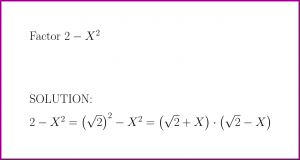 Factor 2 - X^2 (problem with solution)